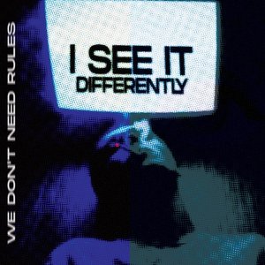 I SEE IT DIFFERENTLY