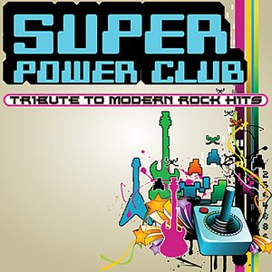 Super Power Club: 8-Bit Tribute to Modern Rock Hits