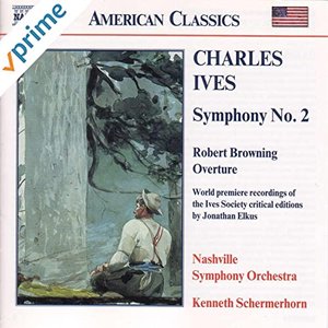 IVES: Symphony No. 2 / Robert Browning Overture