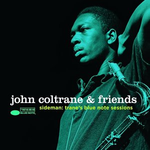 John Coltrane & Friends - Sideman: Trane’s Blue Note Sessions