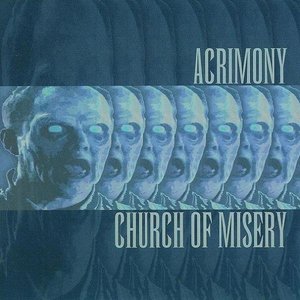 Acrimony / Church Of Misery