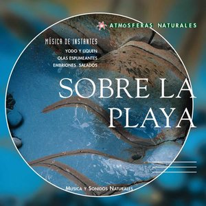 Atmosferas Naturales - Sobre la Playa