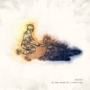 In The Need Of A Good Cry