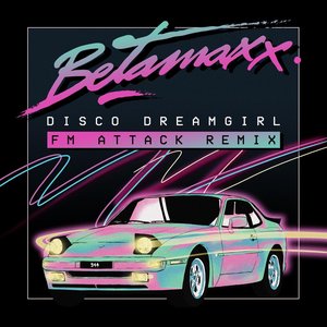 Disco Dreamgirl (FM Attack Remix) [FM Attack Remix] - Single