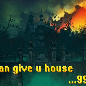 99 - i can give u house