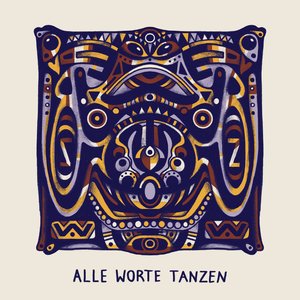 Alle Worte Tanzen