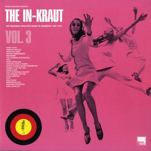 Image for 'The In-Kraut Vol. 3 Hip Shaking Grooves Made In Germany 1967-1974'