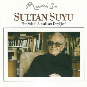 Sultan Suyu - Pir Sultan Abdaldan Deyişler