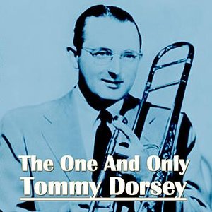 The One And Only Tommy Dorsey