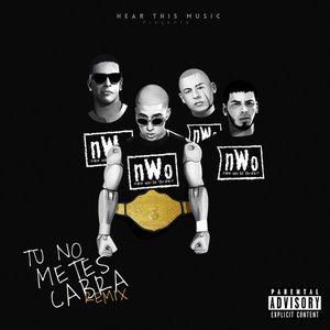 Tu No Metes Cabra Remix (feat. Daddy Yankee, Anuel AA & Cosculluela) [Explicit]
