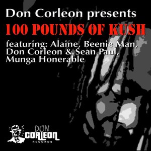 Don Corleon Presents - 100 Pounds of Kush