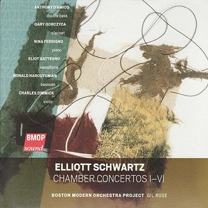 Elliott Schwartz: Chamber Concertos I-VI