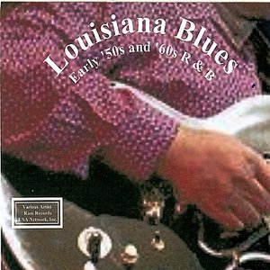 Louisiana Blues: Early '50s and '60s R & B