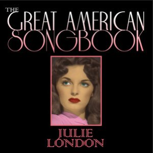 Julie London Sings the Great American Songbook