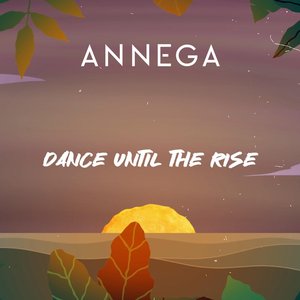 Dance until the Rise