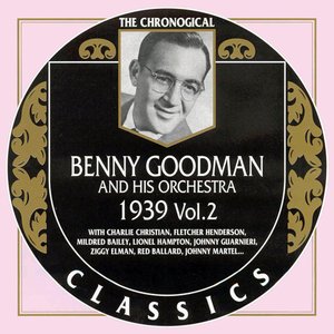 The Chronological Classics: Benny Goodman and His Orchestra 1939, Volume 2