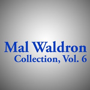 Mal Waldron Collection, Vol. 6