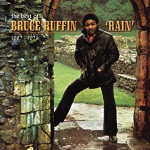 Rain: The Best Of Bruce Ruffin 1967-1971