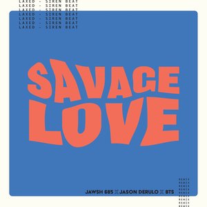 Savage Love (Laxed - Siren Beat) (BTS Remix) [Explicit]