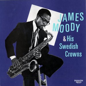 Avatar de James Moody and his Swedish Crowns