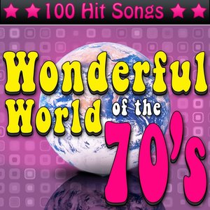 The Wonderful World of the 70's - 100 Hit Songs