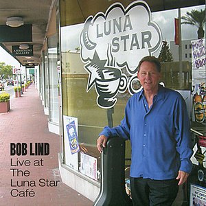 Bob Lind Live at the Luna Star Café