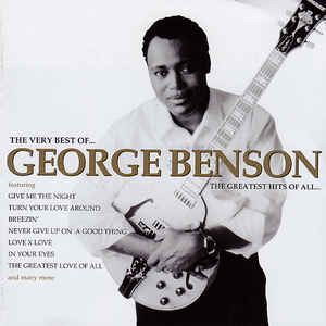 George Benson - Very Best of George Benson: The Greatest Hits of All - Zortam Music
