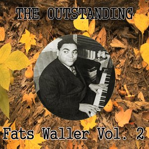 The Outstanding Fats Waller, Vol. 2