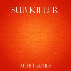 Sub Killer Works