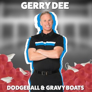 Dodgeball & Gravy Boats