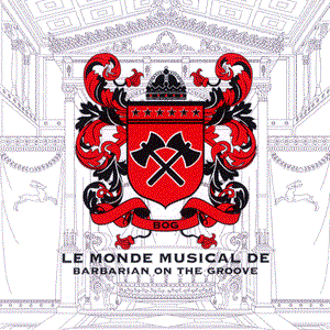 LE MONDO MUSICAL DE BARBARIAN ON THE GROOVE