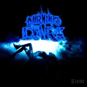 Burning In the Dark