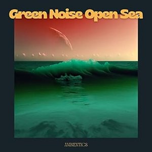 Green Noise Open Sea