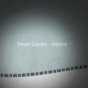 Trevor Loucks, Vol. 1 - EP