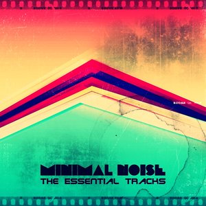 Minimal Noise (The Essential Tracks)