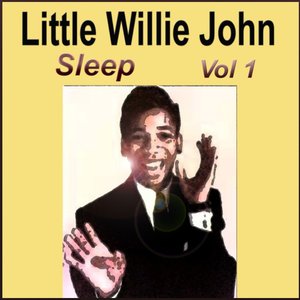 Little Willie John Sleep, Vol. 1