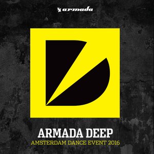Armada Deep: Amsterdam Dance Event 2016
