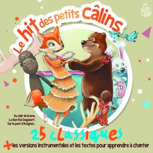 Le hit des petits câlins (25 classiques + les versions instrumentales pour apprendre à chanter)