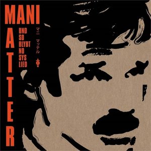 Mani Matter Tribute - und so blybt no sys Lied