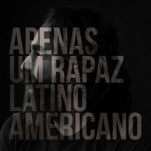 Apenas um Rapaz Latino Americano