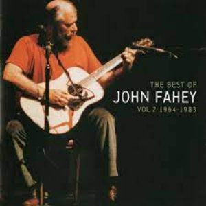 The Best Of John Fahey: Vol. 2 1964-1983