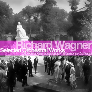 Wagner: Selected Orchestral Works