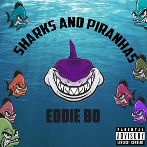 Sharks and Piranhas [Explicit]