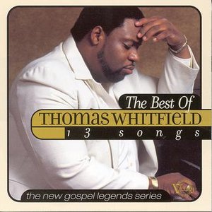 The New Gospel Legends: The Best Of Thomas Whitfield