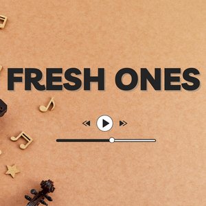 Fresh Ones