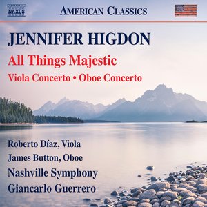 Higdon: All Things Majestic, Viola Concerto & Oboe Concerto (Live)