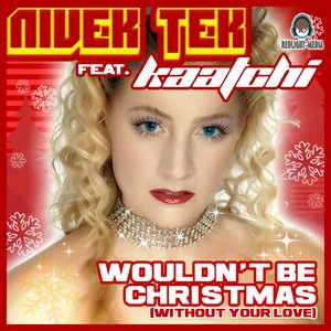 Wouldn't Be Christmas (feat. Kaatchi) [Without Your Love]