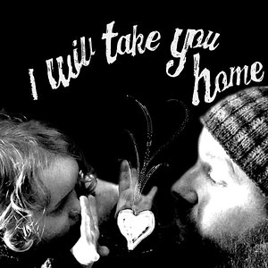 I Will Take You Home