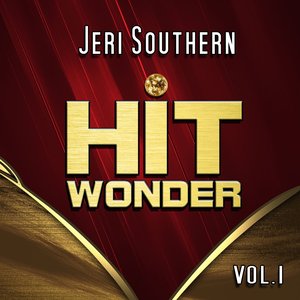 Hit Wonder: Jeri Southern, Vol. 1