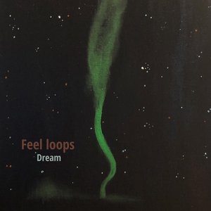 Feel Loops (Dream)